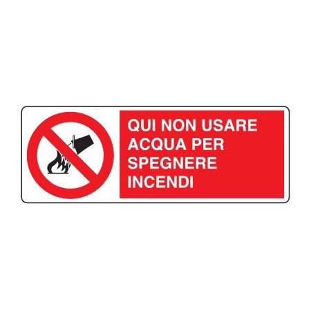 CARTELLI DI DIVIETO  QUI NON USARE ACQUA PER SPEGNERE INCENDI PROD4987