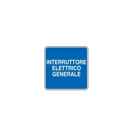 CARTELLI DI INFORMAZIONE  INTERRUTTORE ELETTRICO GENERALE PROD5271