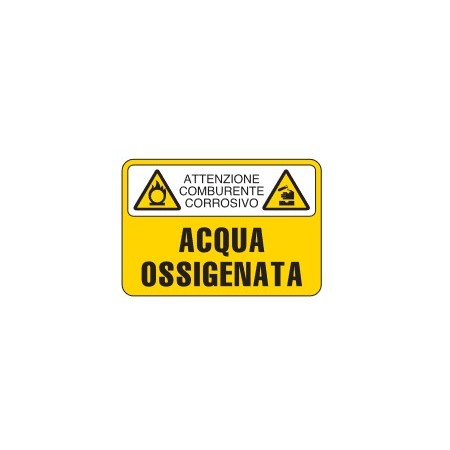 CARTELLI PER SOSTANZE PERICOLOSE  ACQUA OSSIGENATA PROD4960