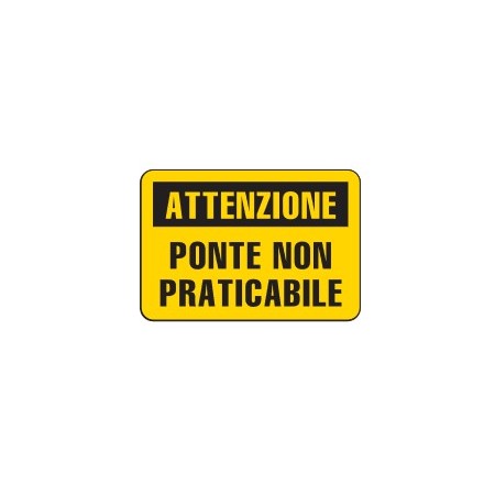 CARTELLI PER SOSTANZE PERICOLOSE  PONTE NON PRATICABILE PROD4976
