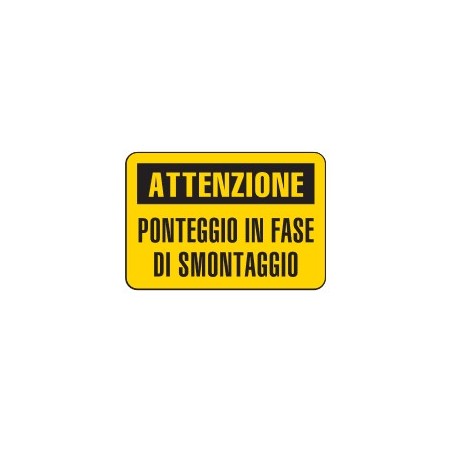 CARTELLI PER SOSTANZE PERICOLOSE  PONTEGGIO IN FASE DI SMONTAGGIO PROD4977