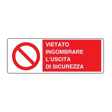 CARTELLI DI DIVIETO  VIETATO INGOMBRARE L'USCITA DI SICUREZZA PROD4993