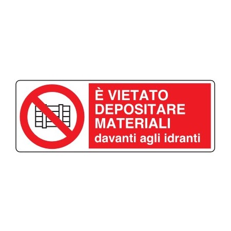 CARTELLI DI DIVIETO  E' VIETATO DEPOSITARE MATERIALI DAVANTI AGLI IDRANTI PROD5026