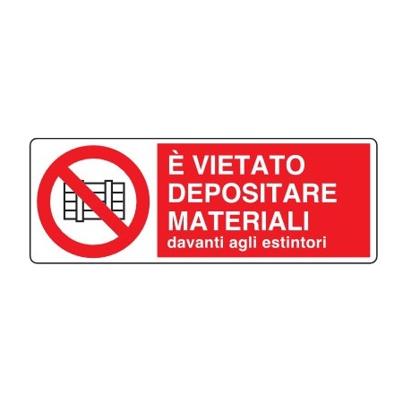 CARTELLI DI DIVIETO  E' VIETATO DEPOSITARE MATERIALI DAVANTI AGLI ESTINTORI PROD5027