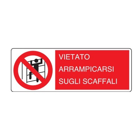 CARTELLI DI DIVIETO  VIETATO ARRAMPICARSI SUGLI SCAFFALI PROD5034