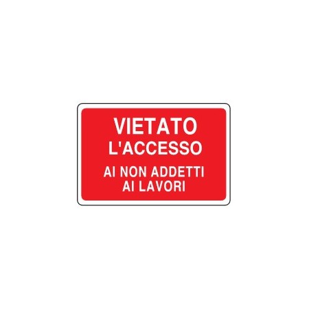 CARTELLI VARI  VIETATO L' ACCESSO ... PROD5187