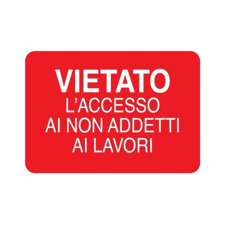 CARTELLI VARI CANTIERI DA LAVORO  VIETATO  ... PROD5235
