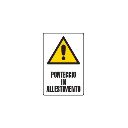 CARTELLI VARI CANTIERI DA LAVORO  PONTEGGIO IN ALLESTIMENTO ... PROD5239