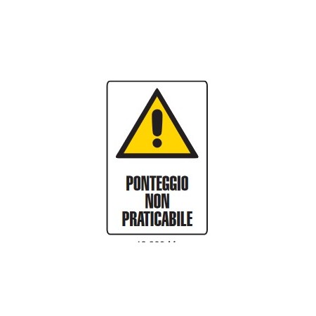 CARTELLI VARI CANTIERI DA LAVORO  PONTEGGIO NON PRATICABILE ... PROD5240